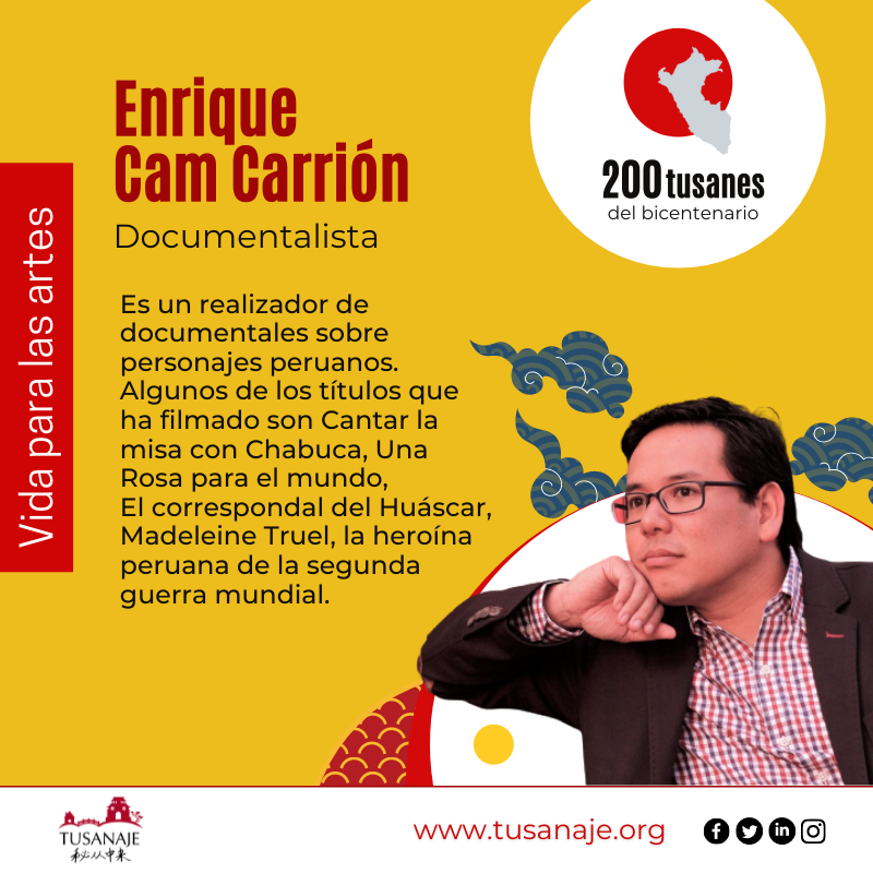 Tusanaje 秘从中来 Rostros del bicentenario . Enrique Cam Carrion, documentalista.
