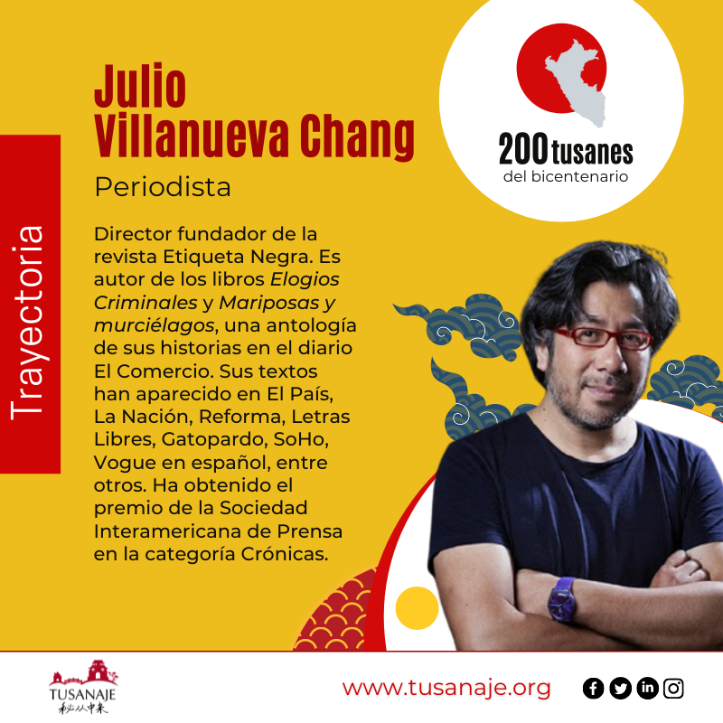 Tusanaje 秘从中来 Rostros del bicentenario. Julio Villanueva Chang , periodista.
