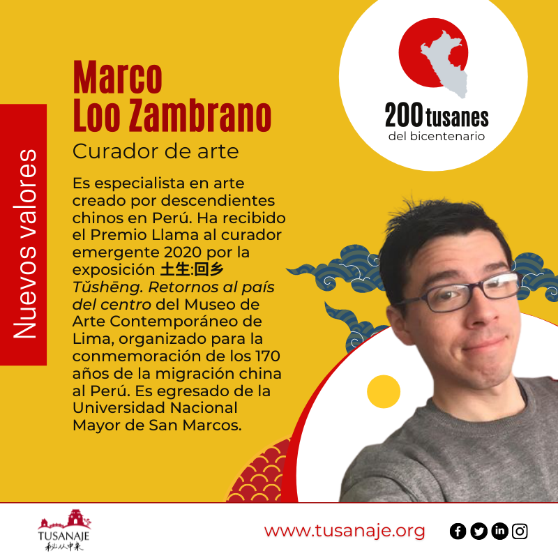 Tusanaje 秘从中来 Rostros del bicentenario , Marco-Loo Zambrano, curador de arte.