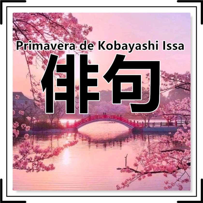 HAIKUS : Primavera de Kobayashi Issa